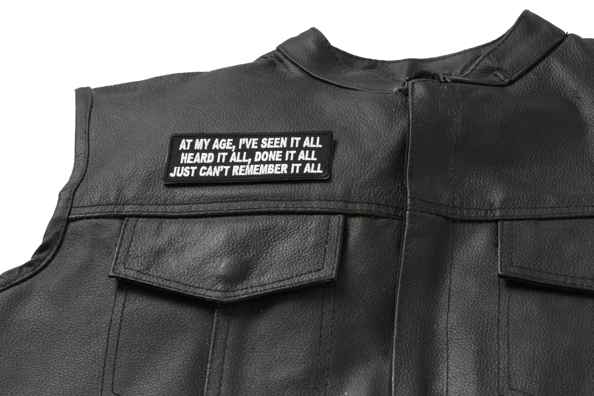 At My Age, I've Seen It All, Heard It All Patch - Timeless Humor ( 3 x 2.5 Inches )